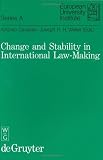 Change and Stability in International Law-Making European University Institute, Series A (Law) No. 9 (Series A--Law =)