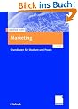 Marketing: Grundlagen f�r Studium und Praxis