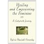 Healing and Empowering the Feminine: A Labyrinth Journey