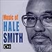 The Music of Hale Smith