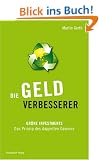 Die Geldverbesserer: Gr�ne Investments - Das Prinzip des doppelten Gewinns