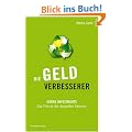 Die Geldverbesserer: Gr�ne Investments - Das Prinzip des doppelten Gewinns