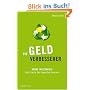 Die Geldverbesserer: Gr�ne Investments - Das Prinzip des doppelten Gewinns