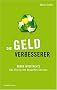 Die Geldverbesserer: Gr�ne Investments - Das Prinzip des doppelten Gewinns