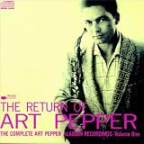 The Return of Art Pepper: The Complete Art Pepper Aladdin Recordings