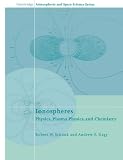 Ionospheres: Physics, Plasma Physics, and Chemistry (Cambridge Atmospheric & Space Science): Physics, Plasma Physics, and Chemistry (Cambridge Atmospheric and Space Science Series)