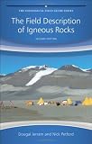 from Dougal Jerram The Field Description of Igneous Rocks (Geological Field Guide)