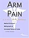Arm Pain - A Medical Dictionary, Bibliography, and Annotated Research Guide to Internet References