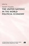 The United Nations in the World Political Economy (Macmillan International Political Economy)