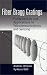 Fiber Bragg Gratings: Fundamentals and Applications in Telecommunications and Sensing (Artech House Optoelectronics Library)