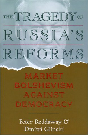 Tragedy of Russia's Reforms: Market Bolshevism Against Democracy under Marxism in The Books Store