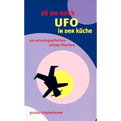 UFO in der K�che. Ein autobiografischer seiens-fikschen