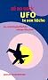UFO in der K�che. Ein autobiografischer seiens-fikschen