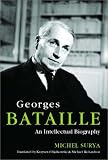 Georges Bataille: An Intellectual Biography