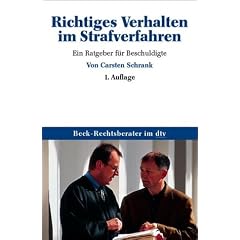 Richtiges Verhalten im Strafverfahren. Ein Ratgeber f�r Beschuldigte.