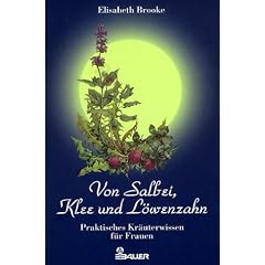 Von Salbei, Klee und L�wenzahn. Praktisches Kr�uterwissen f�r Frauen