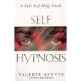 Self-hypnosis: A Step-by-step Guide to Improving Your Life