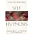 Self-hypnosis: A Step-by-step Guide to Improving Your Life