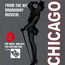 Chicago: From the Hit Broadway Musical - Hits You Can Sing Too!