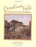 Carolina Folk: The Cradle of a Southern Tradition