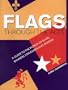Flags Through the Ages: A Guide to the World of Flags, Banners, Standards and Ensigns