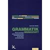 Grammatikwerkstatt: Theorie und Praxis eines prozessorientierten Grammatikunterrichts f�r die Primar- und Sekundarstufe