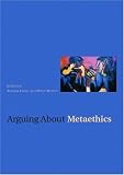 Arguing About Metaethics