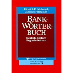 Bank- W�rterbuch. Deutsch - Englisch / Englisch - Deutsch. Banking- Dictionary