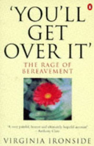  : You'll Get Over it: The Rage of Bereavement