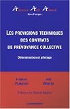Les provisions techniques des contrats de prévoyance collective : Détermination et pilotage