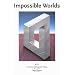 Impossible Worlds: 2 in 1 Adventures with Impossible Objects (Evergreen)