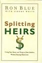 Splitting Heirs: Giving Money & Things to Your Children Without Ruining Their Lives