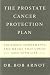 Prostate Cancer Protection Plan: The Foods, Supplements, and Drugs That Could Save Your Life