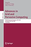 Advances in Grid and Pervasive Computing: Third International Conference, GPC 2008, Kunming, China, May 25-28, 2008. Proceedings (Lecture Notes in ... Computer Science and General Issues)