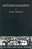 The New Critical Idiom : Autobiography