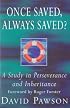 Once Saved, Always Saved?: A Study in Perseverance and Inheritance