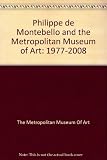 Philippe de Montebello and the Metropolitan Museum of Art : 1977-2008