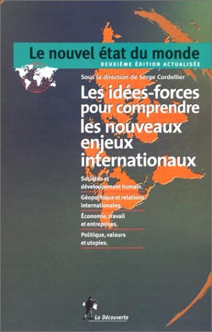 Le Nouvel Etat du monde : 80 id�es-forces pour comprendre les enjeux internationaux