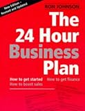 The 24 hour business plan : a step-by-step guide to producing a tailor-made business plan in 24 working hours