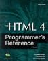 The HTML 4 Programmer's Reference: The Ultimate Resource for HTML Programmers