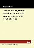Produkt-Bild: Brand Management: Identit&auml;tsorientierte Markenf&uuml;hrung f&uuml;r Fu&szlig;ballclubs