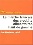 Le marché français des produits alimentaires haut de gamme