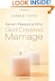 Seven Reasons Why God Created Marriage