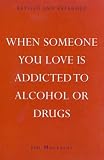 When Someone You Love is Addicted to Alcohol or Drugsの画像