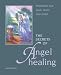 Book The Secrets of Angel Healing: Therapies for Mind, Body and Spirit
