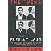 The Twins: Free at Last