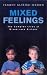 Mixed Feelings: The Complex Lives of Mixed Race Britons