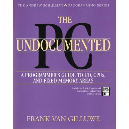 The Undocumented Pc/Book and Disk (The Andrew Schulman Programming) Frank Van Gilluwe
