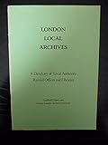London local archives : a directory of local authority record offices and libraries