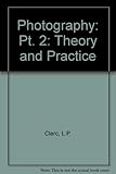 L. P. Clerc's photography: theory and practice. Completely revised and enlarged ed.;̆ edited by D. A. Spencer. 2, The camera and its functions
